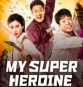 My Super Heroine (2024) Sub Indo