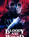 Film Online Bloody Axe Wound (2024) Sub Indo