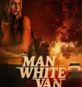 Film Online The Man in the White Van (2024) Sub Indo