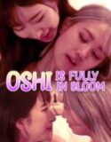 Oshi is Fully in Bloom (2025)